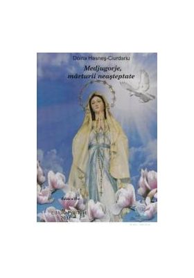 Medjugorje Marturii Neasteptate - Doina Hasnes-Ciurdariu