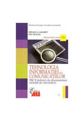 Tehnologia informatiei si a comunicatiilor - TIC 2. Manual pentru clasa a XII-a