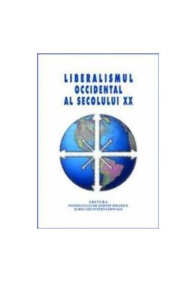 Liberalismul occidental al secolului XX - Gabriela Tanasescu Adela Deliu