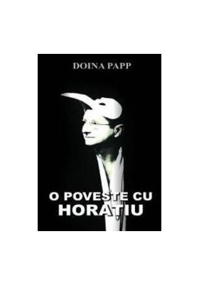 O poveste cu Horatiu - Doina Papp