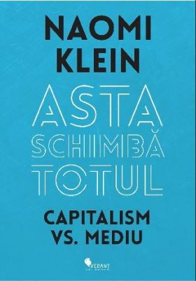 Asta schimba totul | Naomi Klein