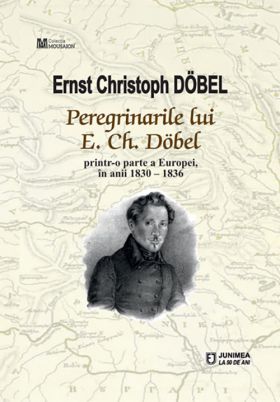 Peregrinarile lui E. Ch. Dobel | Ernst Christoph Dobel