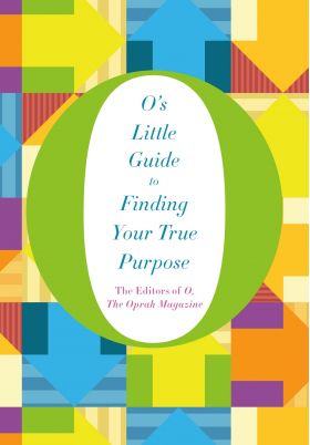 O's Little Guide to Finding Your True Purpose |