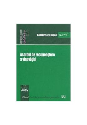 Acordul de recunoastere a vinovatiei - Andrei Viorel Iugan