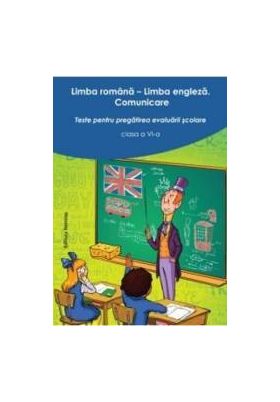 Limba Romana. Limba Engleza Cls 6 Ed.2 - Teste Pentru Pregatirea Evaluarii Scolare