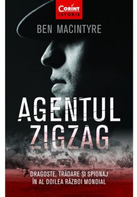 Agentul Zigzag | Ben Macintyre