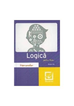 Memorator de logica pentru liceu Ed.2016 - Magda Ilas