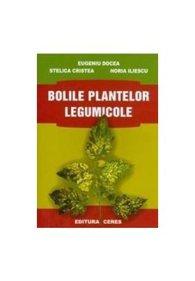 Bolile Plantelor Legumicole - Eugeniu Docea