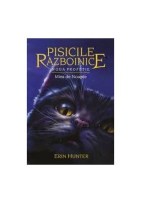 Pisicile razboinice Vol.7 Noua profetie. Miez de noapte - Erin Hunter