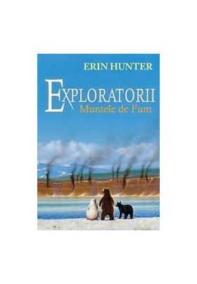 Exploratorii. Vol. 3 Muntele de fum - Erin Hunter