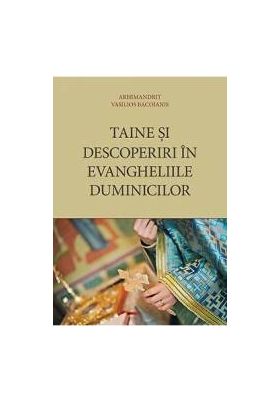 Taine si descoperiri in evangheliile duminicilor - Vasilios Bacoianis