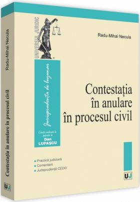 Contestatia in anulare in procesul civil | Radu-Mihai Necula