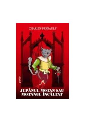 Jupanul motan sau motanul incaltat - Charles Perrault