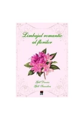 Limbajul romantic al florilor - Gill Davies Gill Saunders