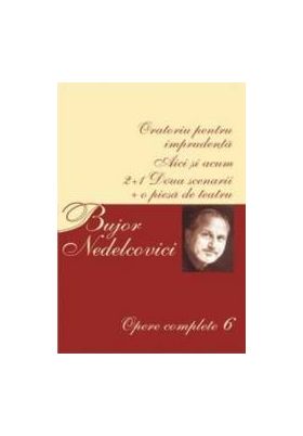 Opere complete 6 - Bujor Nedelcovici