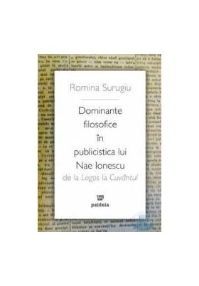 Dominante filosofice in publicistica lui Nae Ionescu - Romina Surugiu