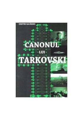 Canonul lui Tarkovski - Dmitri Salinski