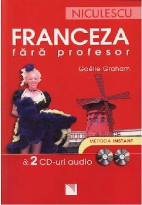 Franceza fara profesor (cu 2 CD-uri audio) | Gaelle Graham