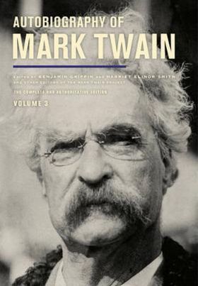 Autobiography of Mark Twain, Volume 3 | Mark Twain