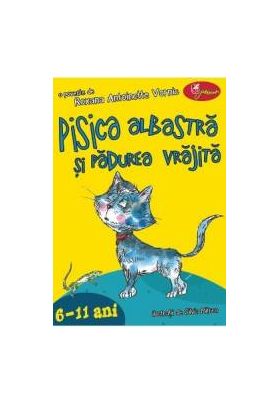 Pisica albastra si padurea vrajita - Roxana Antoinette Vornic