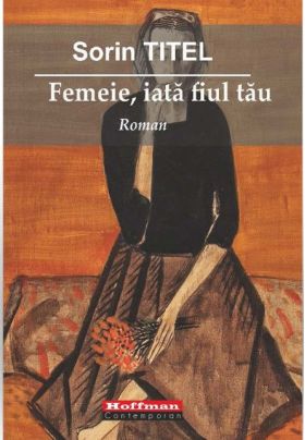 Femeie, iata fiul tau | Sorin Titel