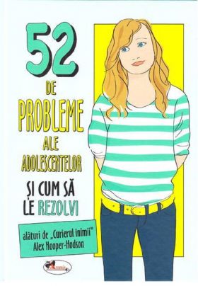 52 de probleme ale adolescentelor si cum sa le rezolvi | Alex Hooper-Hodson