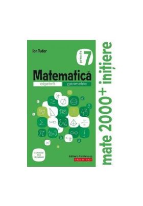 Matematica - Clasa 7. Partea 2 - Caiet. Initiere - Ion Tudor