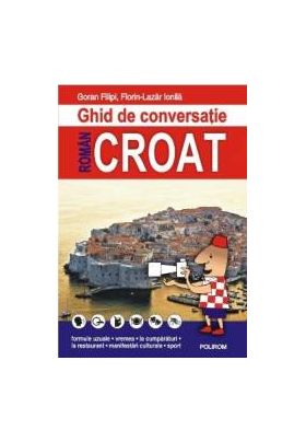 Ghid de conversatie roman-croat - Goran Filipi Florin-Lazar Ionila