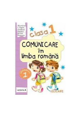 Comunicare in limba romana - Clasa 1. Sem.1 Varianta A - Niculina I. Visan Cristina Martin