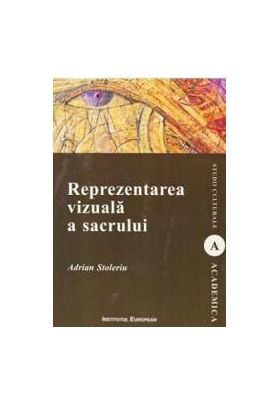 Reprezentarea vizuala a sacrului - Adrian Stoleriu