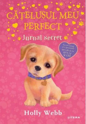 Catelusul meu perfect. Jurnal secret | Holly Webb