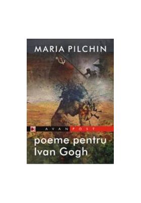 Poeme Pentru Ivan Gogh - Maria Pilchin