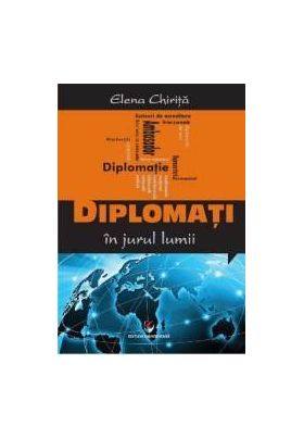 Diplomati In Jurul Lumii - Elena Chirita