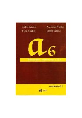 Matematica cls 6 Semestrul 1 Auxiliar - Andrei Cristina Angelescu Nicolae