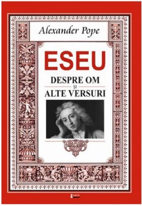 Eseu despre om. Eseu despre critică și alte versuri | 