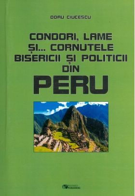 Condori, lame si... cornutele bisericii si politicii din Peru | Doru Ciucescu