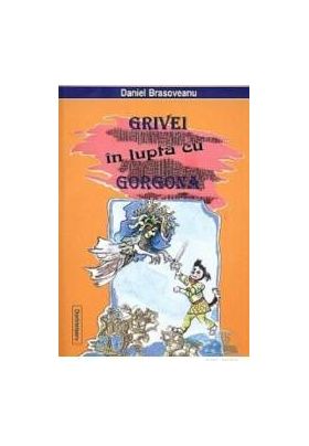 Grivei in lupta cu gorgona - Daniel Brasoveanu