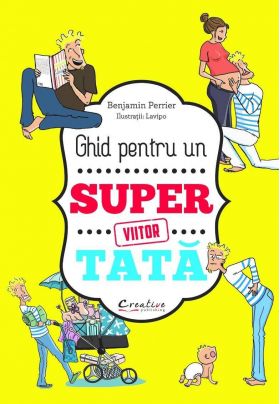 Ghid pentru un viitor Super Tata - Benjamin Perrier - carte - DPH