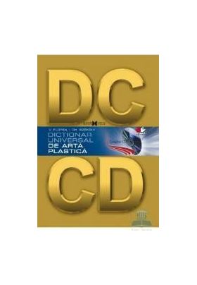 Dictionar universal de arta plastica + CD - V. Florea Gh. Szekely