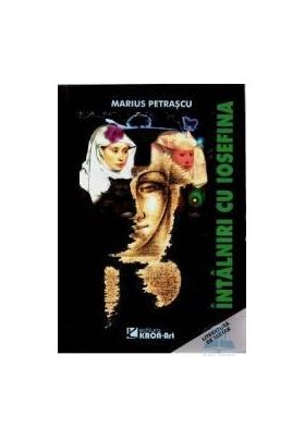 Intalniri cu Iosefina - Marius Petrascu + Marius Octavian Petrascu - Maria Petrascu