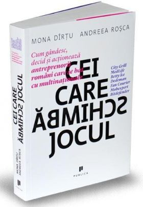 Cei care schimba jocul | Andreea Rosca, Mona Dirtu