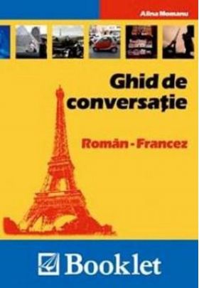 Ghid de conversatie Roman - Francez | Alina Momanu