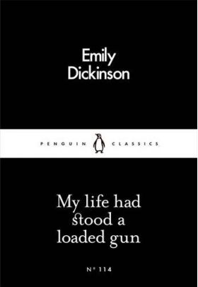 My Life Had Stood a Loaded Gun | Emily Dickinson