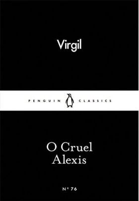 O Cruel Alexis | Virgil