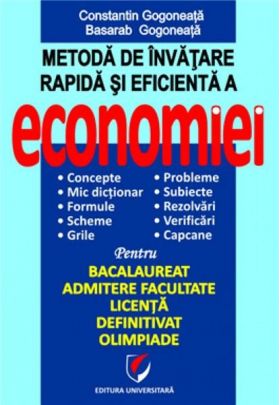 Metoda de invatare rapida si eficienta a economiei | Basarab Gogoneata, Constantin Gogoneata