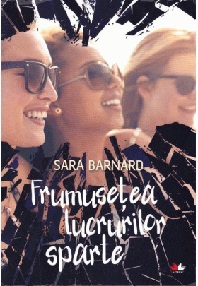 Frumusetea lucrurilor sparte | Sara Barnard 