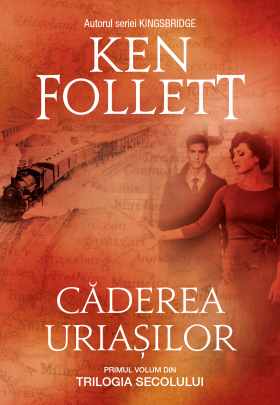 Caderea uriasilor | Ken Follett