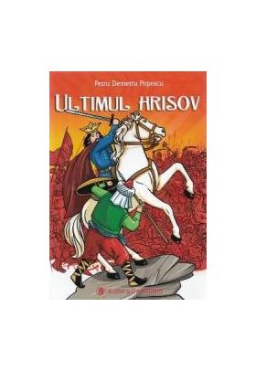 Ultimul hrisov - Petru Demetru Popescu