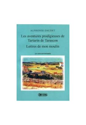 Les aventures prodigieuses de tartarin de tarascon lettres de mon moulin - Alphonse Daudet - France