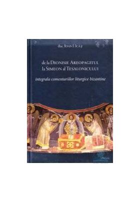 Integrala comentariilor liturgice bizantine de la Dionisie la Simeon - Ioan U. Ica